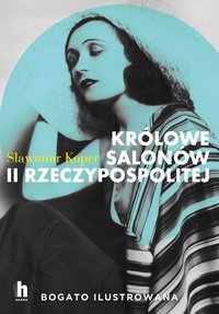 Królowe salonów II Rzeczypospolitej - Sławomir Koper - ebook