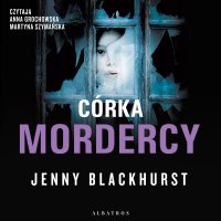 Córka mordercy - Jenny Blackhurst - audiobook