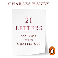 21 Letters on Life and Its Challenges - Charles Handy - audiobook