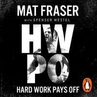 Hard Work Pays Off - Mat Fraser - audiobook