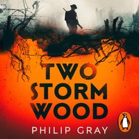 Two Storm Wood - Philip Gray - audiobook