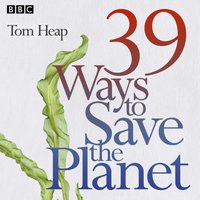 39 Ways to Save the Planet - Tom Heap - audiobook