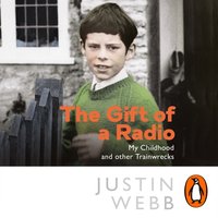Gift of a Radio - Justin Webb - audiobook