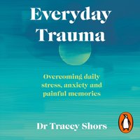 Everyday Trauma - Tracey Shors - audiobook