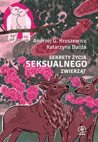 Sekrety życia seksualnego zwierząt - Andrzej G. Kruszewicz - ebook