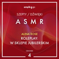 #4 Roleplay. W sklepie jubilerskim - Alina Rose - ASMR - Alina Rose - audiobook