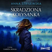 Skradziona kołysanka - Anna Stryjewska - audiobook
