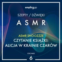 #6 Czytanie książki: "Alicja w krainie czarów" - Asmr snoozzze - ASMR - Asmr snoozzze - audiobook