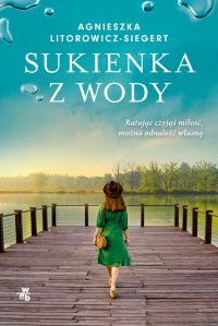 Sukienka z wody - Agnieszka Litorowicz-Siegert - ebook