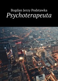 Psychoterapeuta - Bogdan Podstawka - ebook