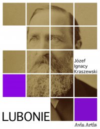 Lubonie - Józef Ignacy Kraszewski - ebook