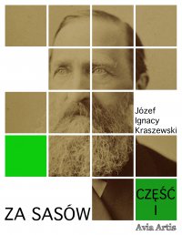 Za Sasów. Część 1 - Józef Ignacy Kraszewski - ebook