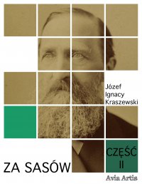Za Sasów. Część 2 - Józef Ignacy Kraszewski - ebook