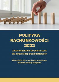 Polityka rachunkowości 2022 z komentarzem do planu kont dla organizacji pozarządowych - Katarzyna Trzpioła - ebook