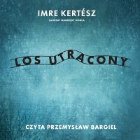 Los utracony - Imre Kertesz - audiobook