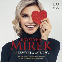 Niezwykła miłość - Krystyna Mirek - audiobook