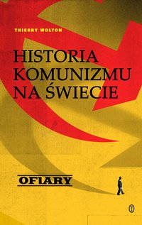 Historia komunizmu na świecie. Tom 2. Ofiary - Thierry Wolton - ebook