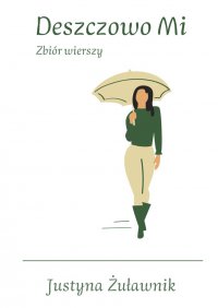 Deszczowo mi - Justyna Żuławnik - ebook