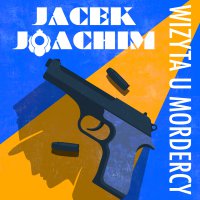 Wizyta u mordercy - Jacek Joachim - audiobook