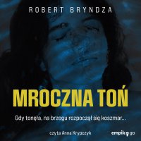 Mroczna toń. Tom 3 - Robert Bryndza - audiobook
