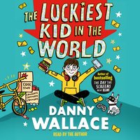 Luckiest Kid in the World - Danny Wallace - audiobook