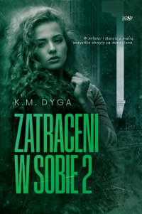 Zatraceni w sobie. Trylogia Zatraceni. Tom 2 - K.M. Dyga - ebook