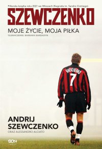 Szewczenko. Moje życie, moja piłka - Alessandro Alciato - ebook