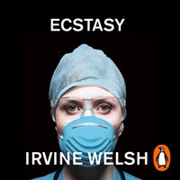 Ecstasy - Irvine Welsh - audiobook