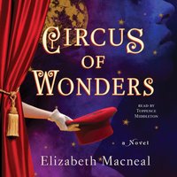 Circus of Wonders - Elizabeth Macneal - audiobook