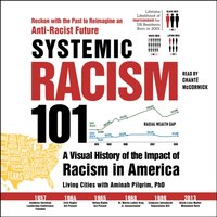 Systemic Racism 101 - Living Cities - audiobook