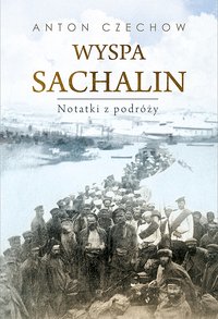 Wyspa Sachalin. Notatki z podróży - Anton Czechow - ebook