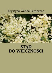 Stąd do wieczności - Krystyna Serdeczna - ebook