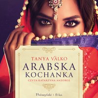 Arabska kochanka - Tanya Valko - audiobook