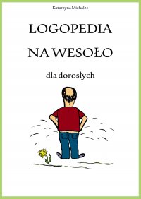 Logopedia na wesoło dla dorosłych - Katarzyna Michalec - ebook