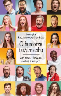 O u/śmiechu. Jak rozśmieszać siebie i innych - Henryka Radziejowska-Semków - ebook