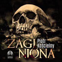 Zaginiona - Piotr Kościelny - audiobook