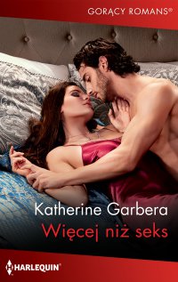 Więcej niż seks - Katherine Garbera - ebook