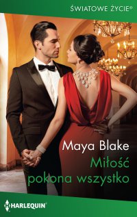 Miłość pokona wszystko - Maya Blake - ebook