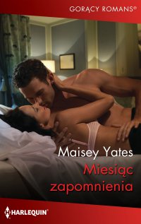 Miesiąc zapomnienia - Maisey Yates - ebook