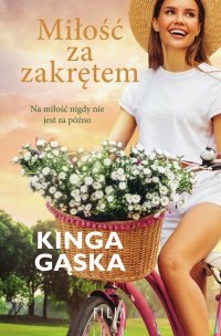 Miłość za zakrętem - Kinga Gąska - ebook
