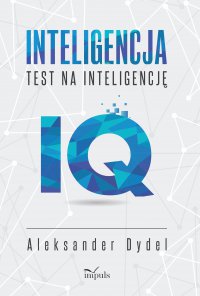 Inteligencja. Test na inteligencję - Aleksander Dydel Aleksander Dydel - ebook