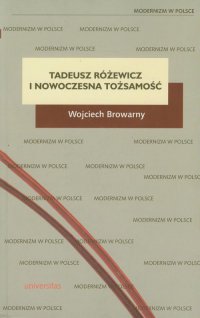 Tadeusz Różewicz i nowoczesna tożsamość - Wojciech Browarny - ebook