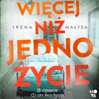 Więcej niż jedno życie - Irena Małysa - audiobook