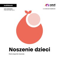 Noszenie dzieci - Marta Szperlich-Kosmala - audiobook