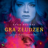 Gra złudzeń - Kasia Magiera - audiobook