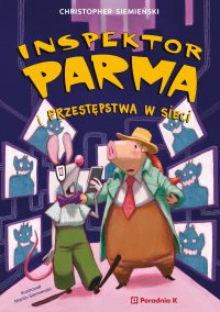 Inspektor Parma i przestępstwa w sieci - Christopher Siemieński - ebook