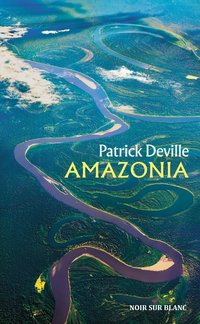 Amazonia - Patrick Deville - ebook