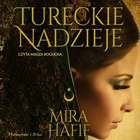 Tureckie nadzieje - Mira Hafif - audiobook