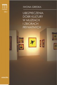 Ubezpieczenia dóbr kultury w muzeach i zbiorach prywatnych - Iwona Gredka - ebook