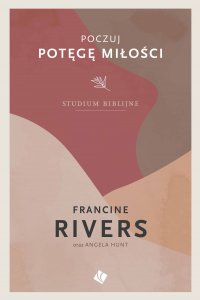 Poczuj potęgę miłości - Francine Rivers - ebook